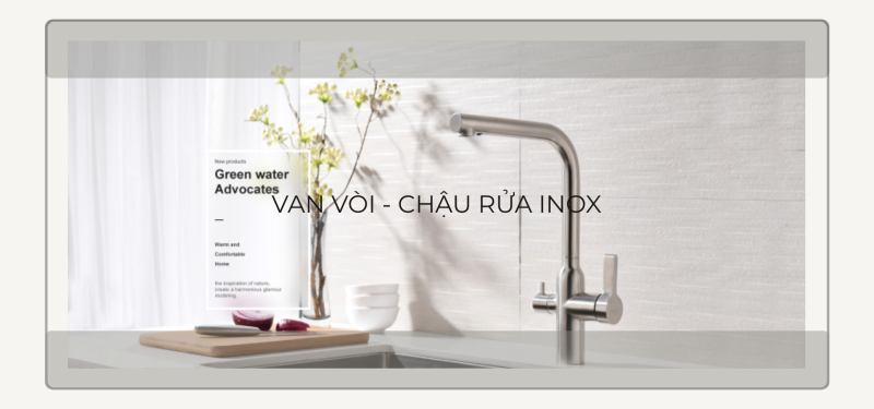 VAN VÒI - CHẬU RỬA INOX
